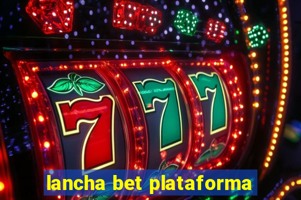 lancha bet plataforma